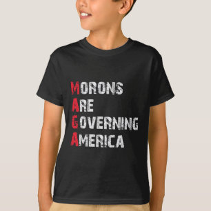 Morons Are Governing America Anti-trump Protest T-Shirt