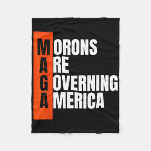 Morons Are Governing America Funny Anti Trump Idea Fleece Blanket