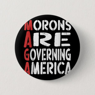 Morons Are Governing America Funny Tee _1  6 Cm Round Badge