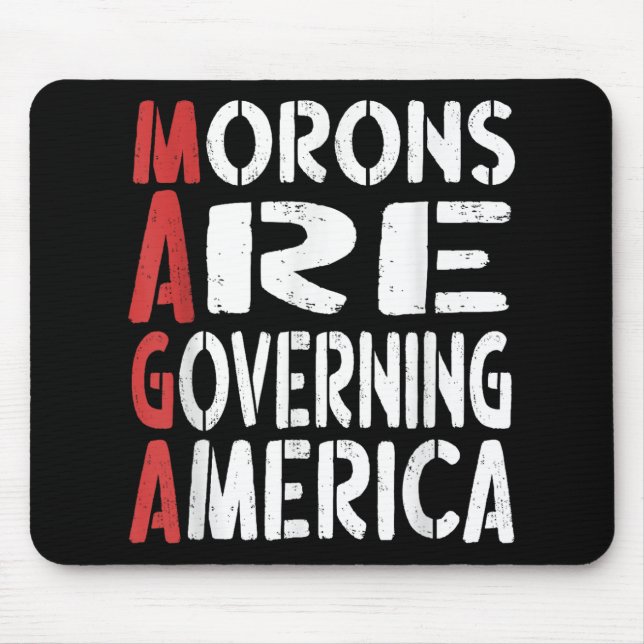 Morons Are Governing America Funny Tee _1  Mouse Pad (Front)