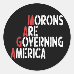 Morons Are Governing America Funny Tee Classic Round Sticker