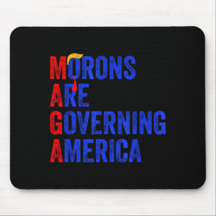 Morons Are Governing America Funny Trump 2024 _3 Mouse Pad