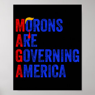 Morons Are Governing America Funny Trump 2024 _3  Poster