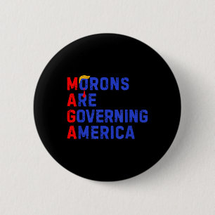Morons Are Governing America Funny Trump 2024 6 Cm Round Badge