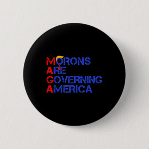 Morons Are Governing America Funny Trump 2024 6 Cm Round Badge