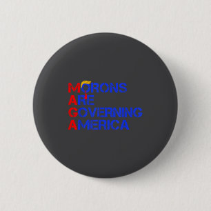 Morons Are Governing America Funny Trump 2024 6 Cm Round Badge
