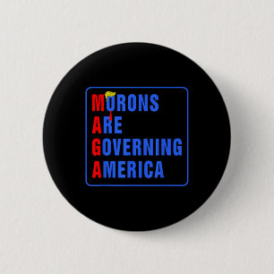 Morons Are Governing America Funny Trump 2024 6 Cm Round Badge