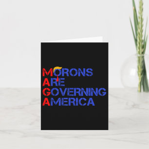 Morons Are Governing America Funny Trump 2024  Card