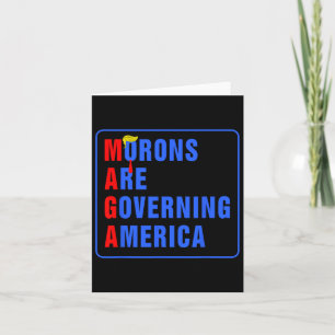 Morons Are Governing America Funny Trump 2024  Card