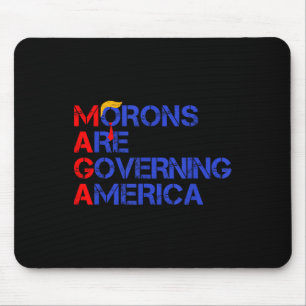 Morons Are Governing America Funny Trump 2024  Mouse Pad
