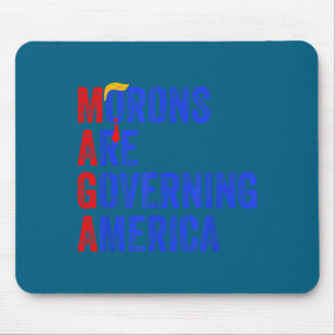 Morons Are Governing America Funny Trump 2024 Mouse Pad