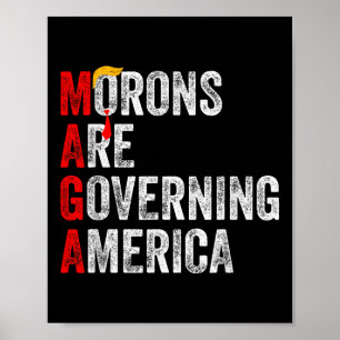 Morons Are Governing America Funny Trump 2024 Poster