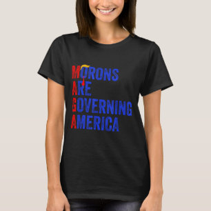 Morons Are Governing America Funny Trump 2024  T-Shirt