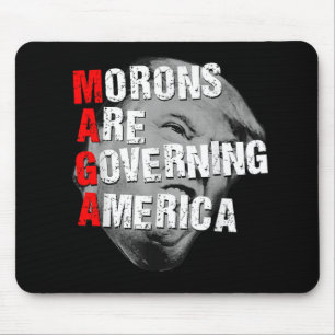Morons Are Governing America Funny Trump 2025  Mouse Pad