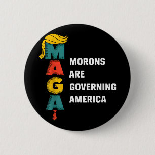 Morons Are Governing America Trump Funny _1 6 Cm Round Badge