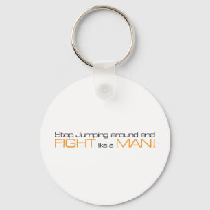 MORPG Stop Jumping Around and Fight Like a Man Key Ring