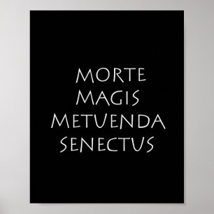 Morte magis metuenda senectus poster