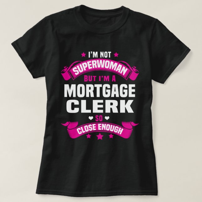 Mortgage Clerk T-Shirt (Design Front)