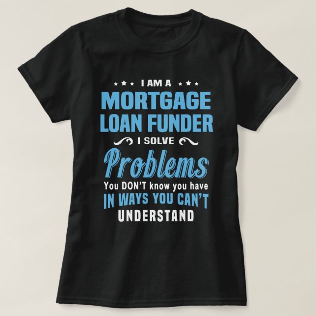 Mortgage Loan Funder T-Shirt (Design Front)