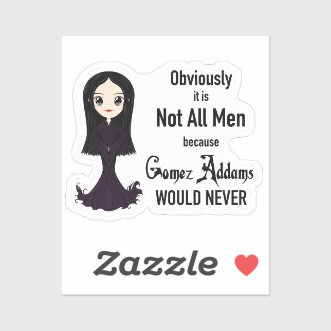 Morticia Not All Men Sticker (Sheet)
