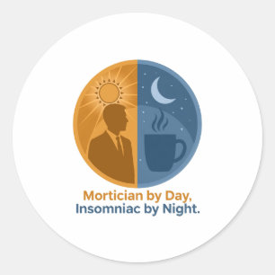 Mortician by Day Insomniac by Night Sticker