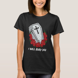 Mortician - I Will Bury You - Funeral Mortuary T-Shirt