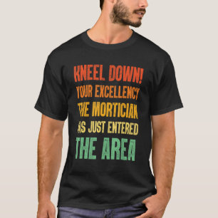 Mortuary Science Funeral Director Mortuary Scien T-Shirt