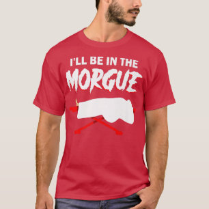 Mortuary Science - Mortuary Funeral Home Favourite T-Shirt