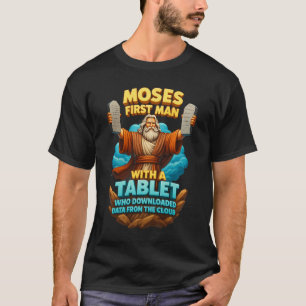 Moses First Man With A Tablet Christ Bible Gospel T-Shirt