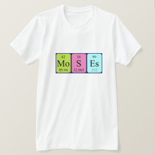Moses periodic table name shirt