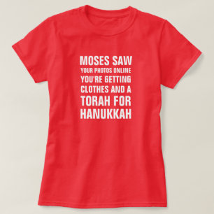 Moses saw your photos online you're getting clothe T-Shirt