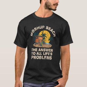 Moshup Beach Answer To All Life's Problems Vacatio T-Shirt
