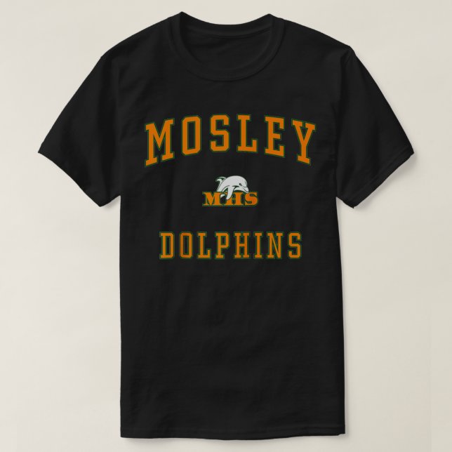 Mosley High School Dolphins  T-Shirt (Design Front)