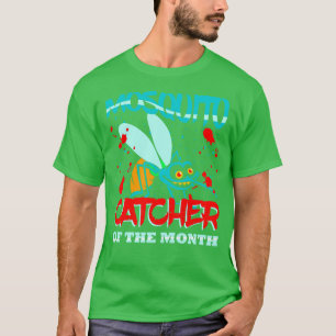 Mosquito Catcher Of The Month T-Shirt