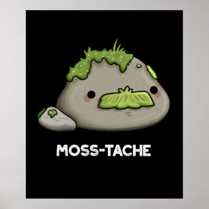 Moss-tache Funny Moustache Pun Dark BG Poster