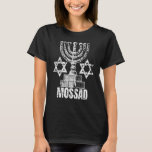 Mossad Israel Israeli Secret Service Tel Aviv Meno T-Shirt<br><div class="desc">Mossad Israel Israeli Secret Service Tel Aviv Menorah IDF 6.</div>