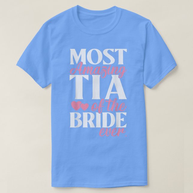 Most Amazing Tia of the Bride Wedding  T-Shirt (Design Front)