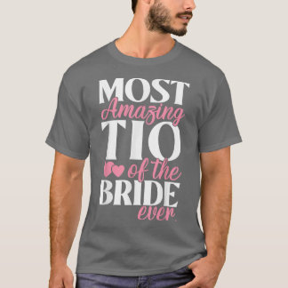 Most Amazing Tio of the Bride Wedding  T-Shirt