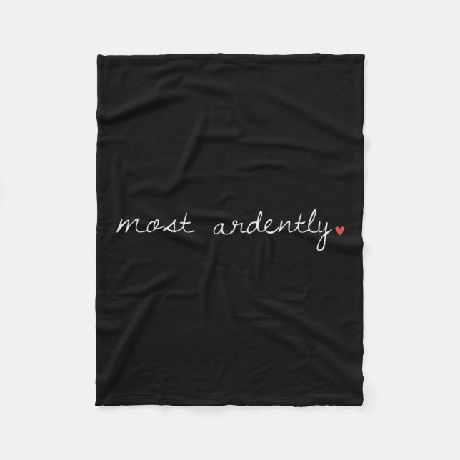 Most Ardently Heart Cursive Romance Novel Quote Fleece Blanket (Front)