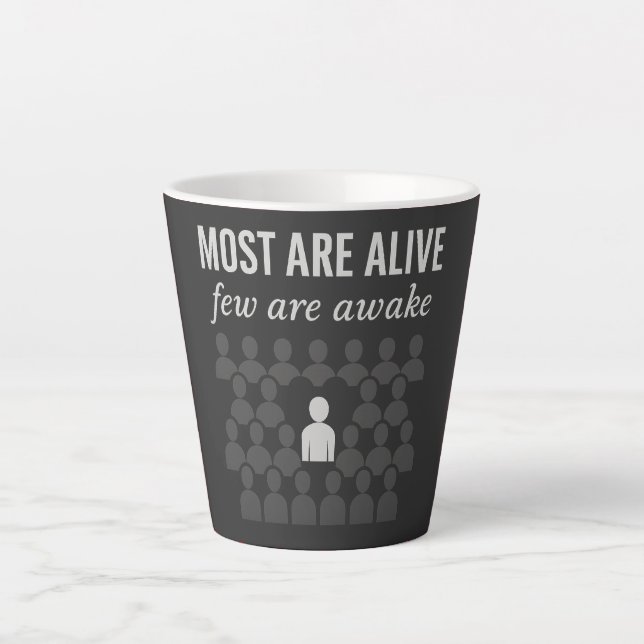 Most Are Alive. Few Are Awake – Thought-Provoking  Latte Mug (Front)
