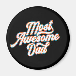 Most Awesome Dad Father's Day   Magnet
