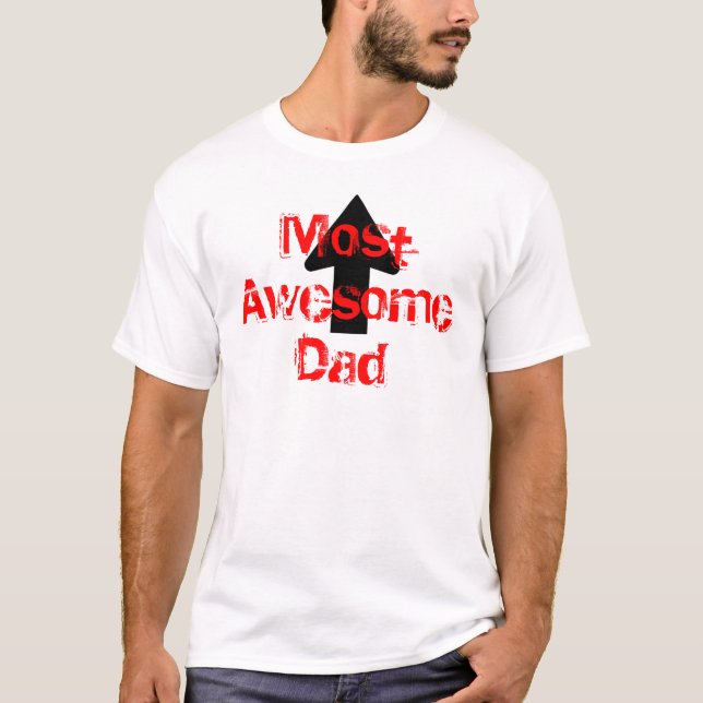 Most Awesome Dad T-Shirt (Front)