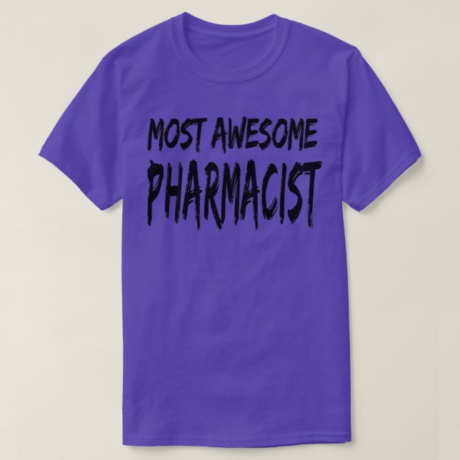 Most Awesome Pharmacist 2 T-Shirt (Design Front)