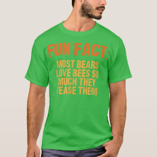 Most Bears Love Bees So Much Funny Animal Pun Humo T-Shirt