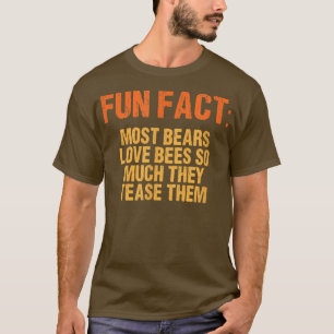 Most Bears Love Bees So Much Funny Animal Pun Humo T-Shirt