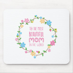 Most Beautiful Mum Mother's Day   Mouse Pad
