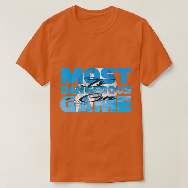Most dangerous game is on T-Shirt (Design Front)