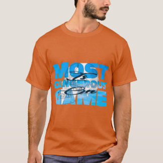 Most dangerous game is on T-Shirt