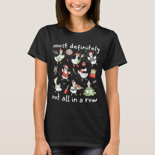 Most Definitely Not All In A Row Christmas Silly G T-Shirt