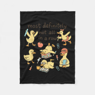Most Definitely Not All In A Row Duck Back To Scho Fleece Blanket